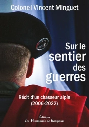 Sur Le Sentier Des Guerres : Récit D'Un Chasseur Alpin (2006-2022)