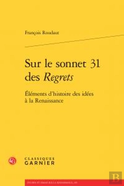 Bertrand.pt - Sur Le Sonnet 31 Des Regrets ; Éléments D'Histoire Idées À La Renaissance