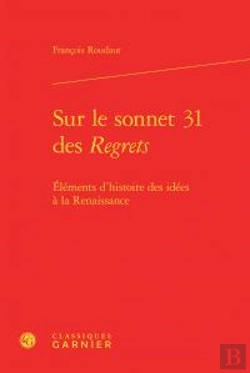 Bertrand.pt - Sur Le Sonnet 31 Des Regrets ; Éléments D'Histoire Idées À La Renaissance