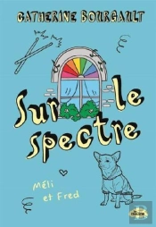 Sur Le Spectre Tome 2 : Méli Et Fred