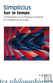 Sur Le Temps : Commentaire Sur La Physique D'Aristote Et Corollaire Sur Le Temps