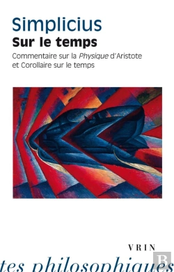 Bertrand.pt - Sur Le Temps : Commentaire Sur La Physique D'Aristote Et Corollaire Sur Le Temps