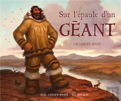 Bertrand.pt - Sur L'Épaule D'Un Géant ; Un Conte Inuit