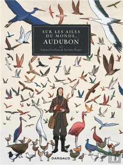 Bertrand.pt - Sur Les Ailes Du Monde ; Un Voyage De J.J. Audubon
