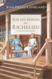 Sur Les Berges Du Richelieu Tome 3 : Amours Contrariés