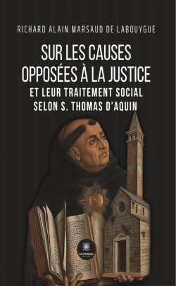 Bertrand.pt - Sur Les Causes Opposées À La Justice Et Leur Traitement Social Selon S. Thomas D'Aquin