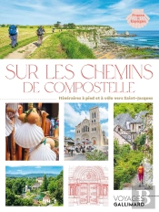 Sur Les Chemins De Compostelle : Itinéraires À Pied Et À Vélo Vers Saint-Jacques