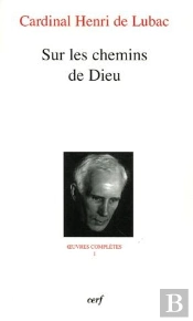 Sur Les Chemins De Dieu ; Oeuvres Complètes Tome 1