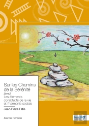 Sur Les Chemins De La Sérénité Tome 2 : Les Éléments Constitutifs De La Vie Et L'Harmonie Sociale