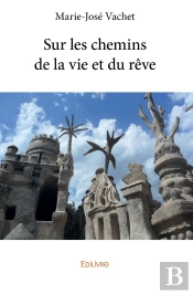 Sur Les Chemins De La Vie Et Du Rêve