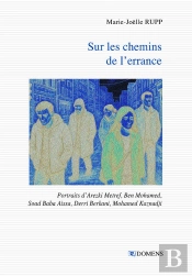 Sur Les Chemins De L'Errance : Portraits D'Arezki Metref, Ben Mohamed, Soad Baba Aissa, Derri Berkani, Mohamed Kaznadji