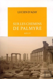 Sur Les Chemins De Palmyre