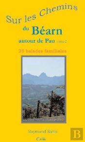 Sur Les Chemins Du Béarn ; Autour De Pau T.2 ; 25 Balades En Famille
