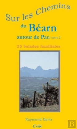 Bertrand.pt - Sur Les Chemins Du Béarn ; Autour De Pau T.2 ; 25 Balades En Famille