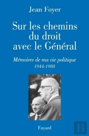 Sur Les Chemins Du Droit Avec Le Général : Mémoires De Ma Vie Politique 1944-1988