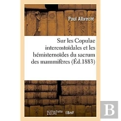 Sur Les Copulae Intercostoidales Et Les Hemisternoides Du Sacrum Des Mammiferes