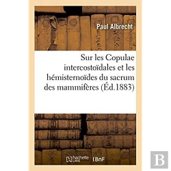 Bertrand.pt - Sur Les Copulae Intercostoidales Et Les Hemisternoides Du Sacrum Des Mammiferes