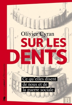 Bertrand.pt - Sur Les Dents ; Ce Qu'Elles Disent De Nous Et De La Guerre Sociale