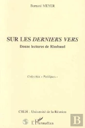 Sur Les Derniers Vers ; Douze Lectures De Rimbaud
