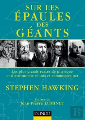 Sur Les Épaules Des Géants ; Les Plus Grands Textes De Physique Et D'Astronomie
