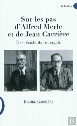 Bertrand.pt - Sur Les Pas D'Alfred Merle Et De Jean Ca