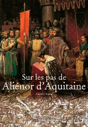 Sur Les Pas De Alienor D'Aquitaine