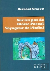 Sur Les Pas De Blaise Pascal : Voyageur De L'Infini