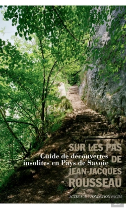 Bertrand.pt - Sur Les Pas De Jean-Jacques Rousseau ; Guide De Découvertes Insolites En Pays De Savoie