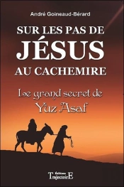 Sur Les Pas De Jesus Au Cachemire - Le Grand Secret De Yuz Asaf