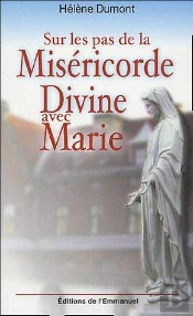 Sur Les Pas De La Miséricorde Divine Avec Marie : Méditation Avec Sainte Faustine