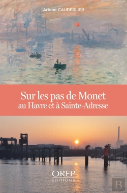 Bertrand.pt - Sur Les Pas De Monet Au Havre Et À Sainte-Adresse