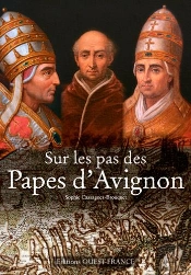 Sur Les Pas Des Papes D'Avignon
