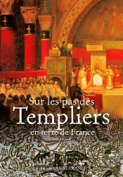 Sur Les Pas Des Templiers En Terre De France