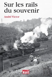 Sur Les Rails Du Souvenir