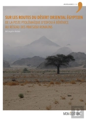 Sur Les Routes Du Désert Oriental Égyptien : De La Piste Ptolémaïque D'Edfou À Bérénice Au Réseau Des Praesidia Romains