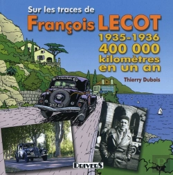 Bertrand.pt - Sur Les Traces De Francois Lecot ; 400000kms En 1 An, 1935-1936