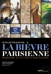 Sur Les Traces De La Bievre Parisienne