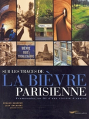 Sur Les Traces De La Bievre Parisienne