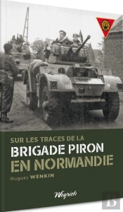 Sur Les Traces De La Brigade Piron En Normandie