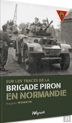 Bertrand.pt - Sur Les Traces De La Brigade Piron En Normandie