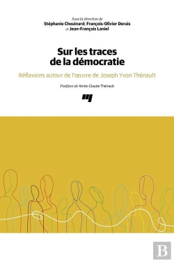 Bertrand.pt - Sur Les Traces De La Démocratie : Réflexions Autour De L'Oeuvre De Joseph Yvon Thériault