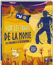 Sur Les Traces De La Momie : 35 Énigmes À Résoudre