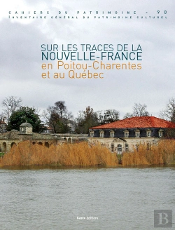 Bertrand.pt - Sur Les Traces De La Nouvelle-France En Poitou-Charentes Et Au Québec