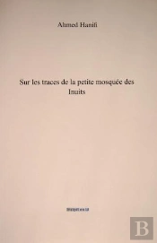 Sur Les Traces De La Petite Mosquee Des Inuits