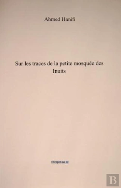 Bertrand.pt - Sur Les Traces De La Petite Mosquee Des Inuits