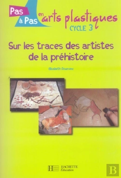 Bertrand.pt - Sur Les Traces Des Artistes De La Préhistoire ; Cycle 3