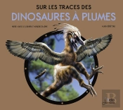 Sur Les Traces Des Dinosaures À Plumes