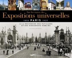 Bertrand.pt - Sur Les Traces Des Expositions Universelles : À La Recherche Des Pavillons Et Des Monuments Oubliés