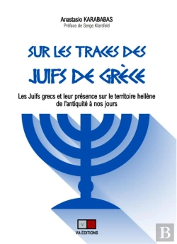 Bertrand.pt - Sur Les Traces Des Juifs De Grèce : Les Juifs Grecs Et Leur Présence Dans Le Territoire Hellène De L'Antiquité À Nos Jours