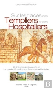 Sur Les Traces Des Templiers Et Des Hospitaliers